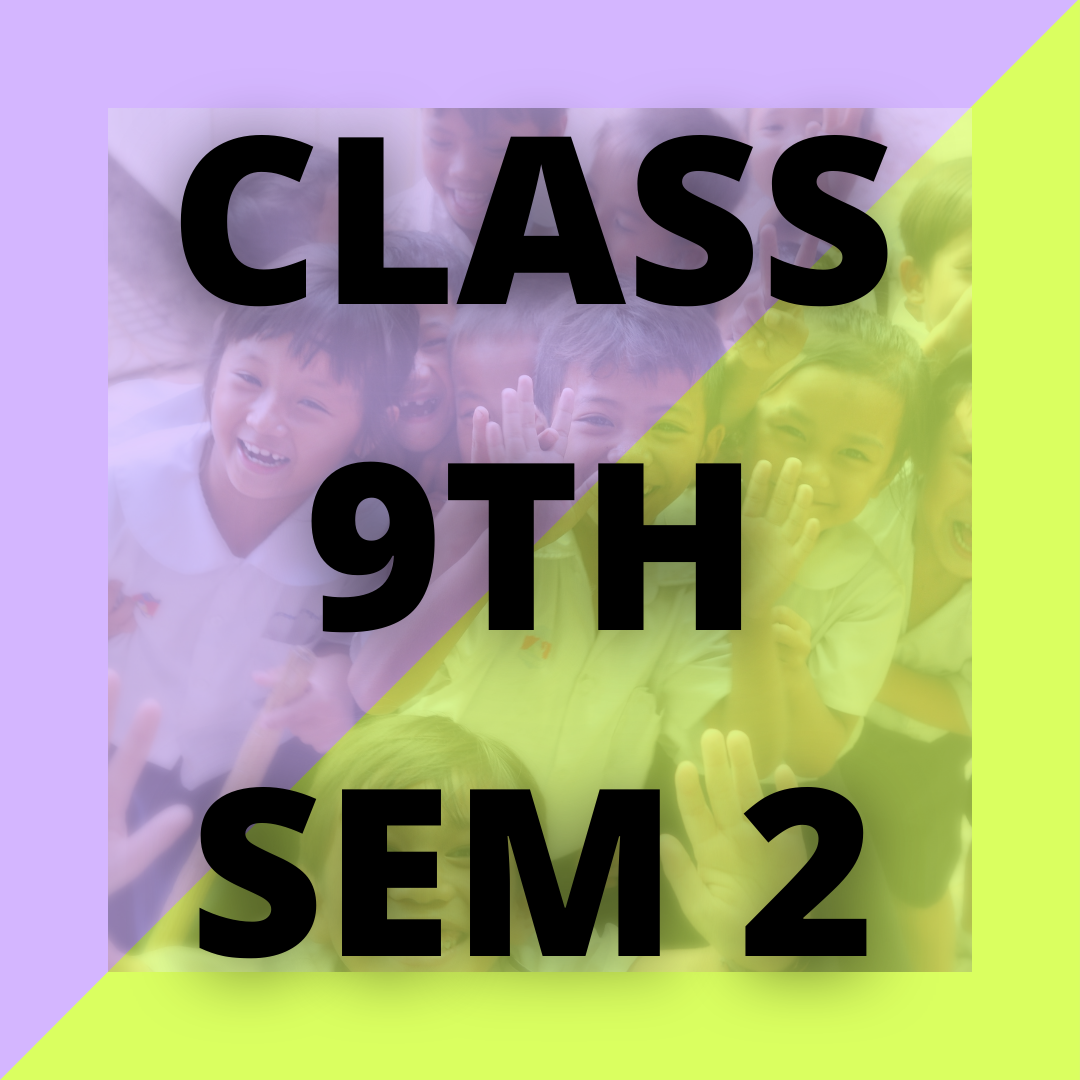 CLASS 9TH 2ND SEMESTER NOTES